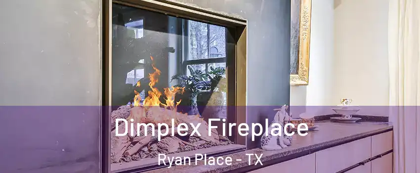 Dimplex Fireplace Ryan Place - TX