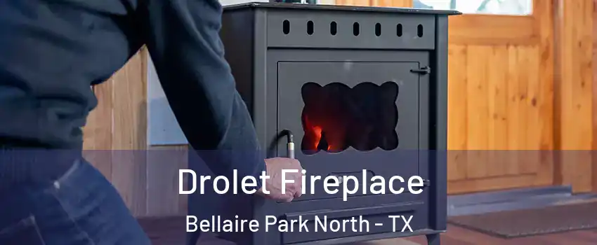 Drolet Fireplace Bellaire Park North - TX