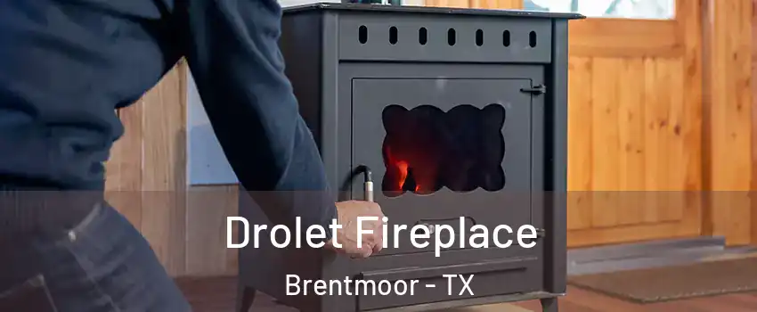 Drolet Fireplace Brentmoor - TX