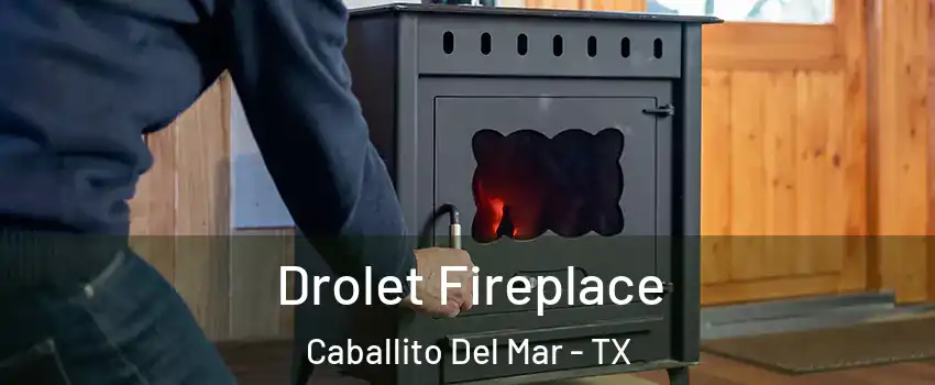 Drolet Fireplace Caballito Del Mar - TX