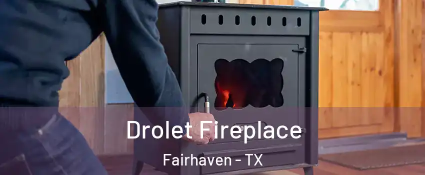 Drolet Fireplace Fairhaven - TX