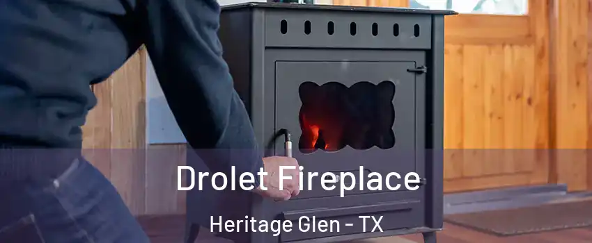 Drolet Fireplace Heritage Glen - TX
