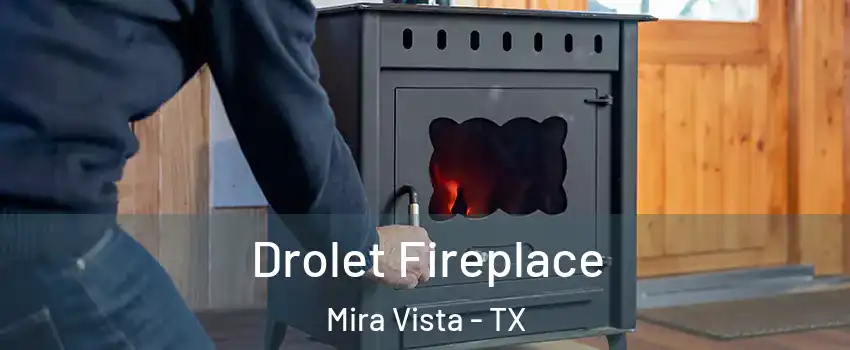 Drolet Fireplace Mira Vista - TX