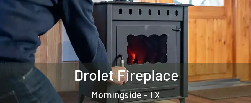 Drolet Fireplace Morningside - TX
