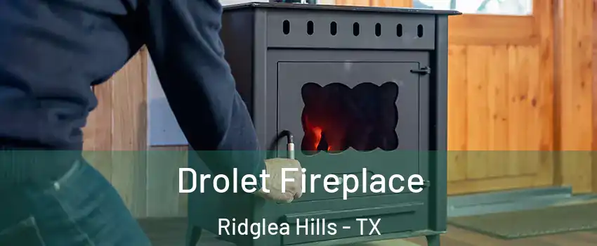 Drolet Fireplace Ridglea Hills - TX