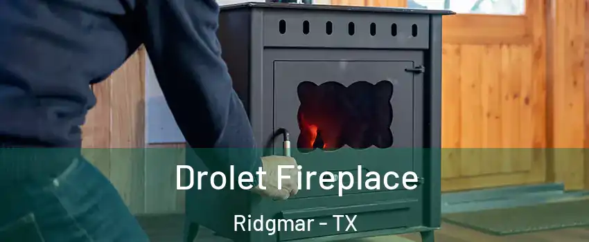 Drolet Fireplace Ridgmar - TX