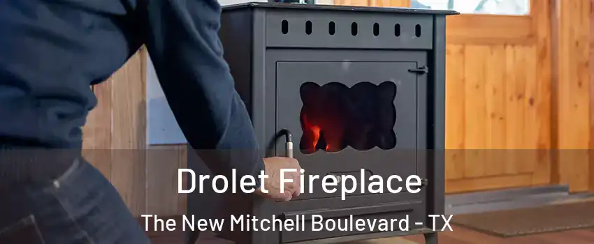 Drolet Fireplace The New Mitchell Boulevard - TX