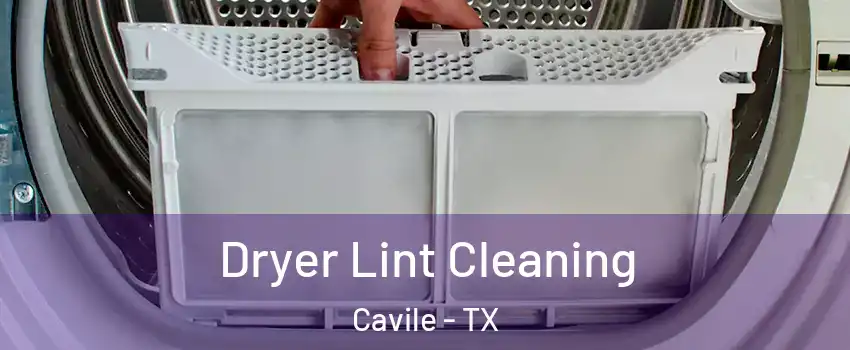 Dryer Lint Cleaning Cavile - TX