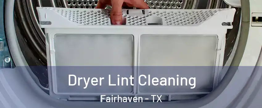 Dryer Lint Cleaning Fairhaven - TX