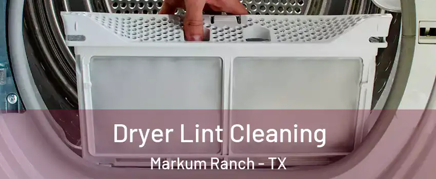 Dryer Lint Cleaning Markum Ranch - TX