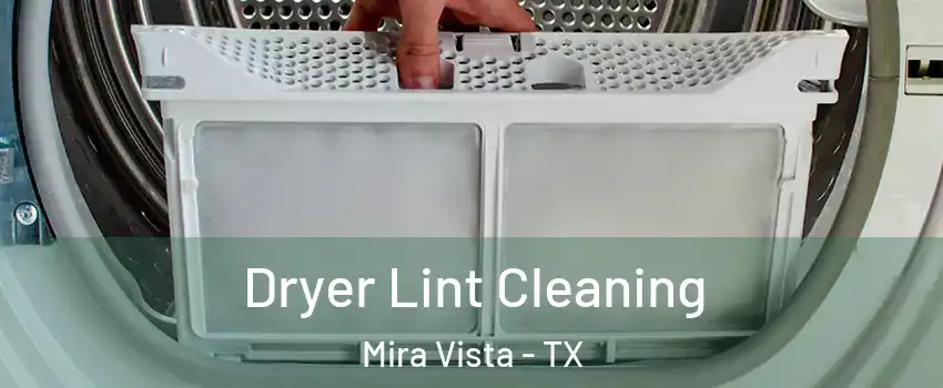 Dryer Lint Cleaning Mira Vista - TX