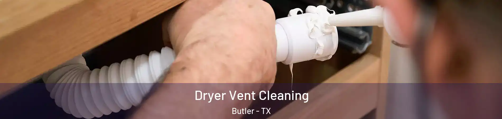 Dryer Vent Cleaning Butler - TX