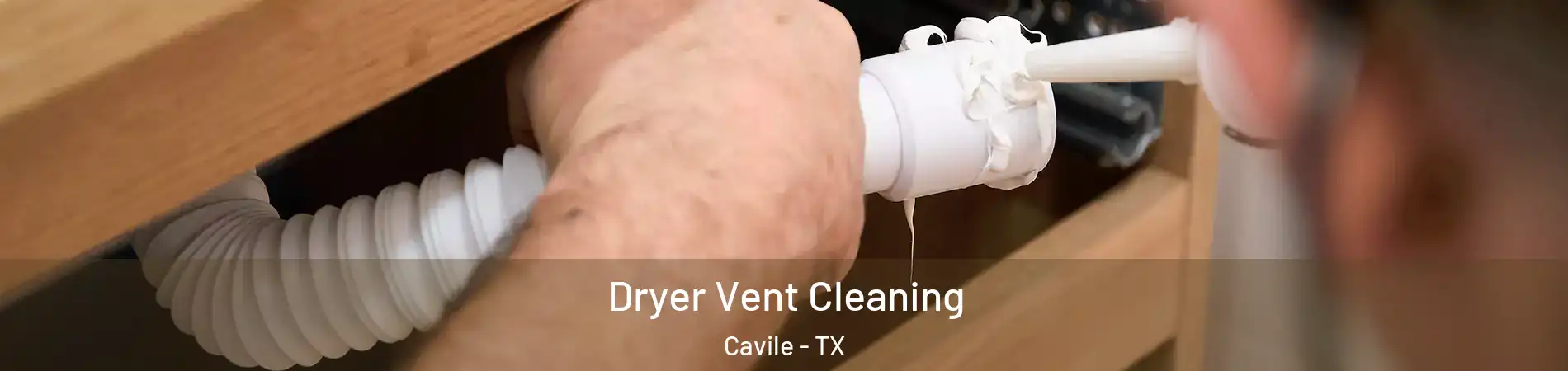 Dryer Vent Cleaning Cavile - TX