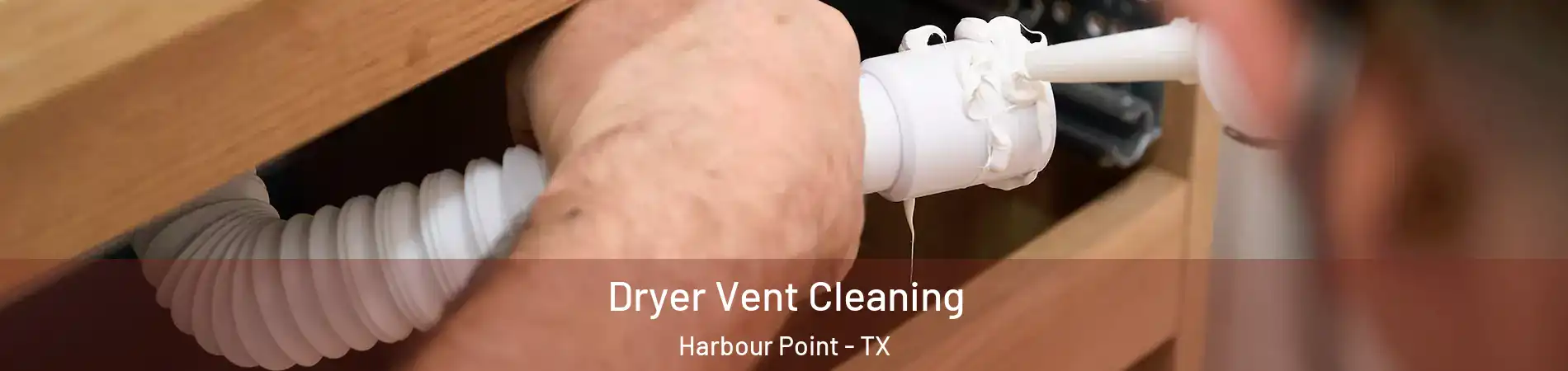 Dryer Vent Cleaning Harbour Point - TX