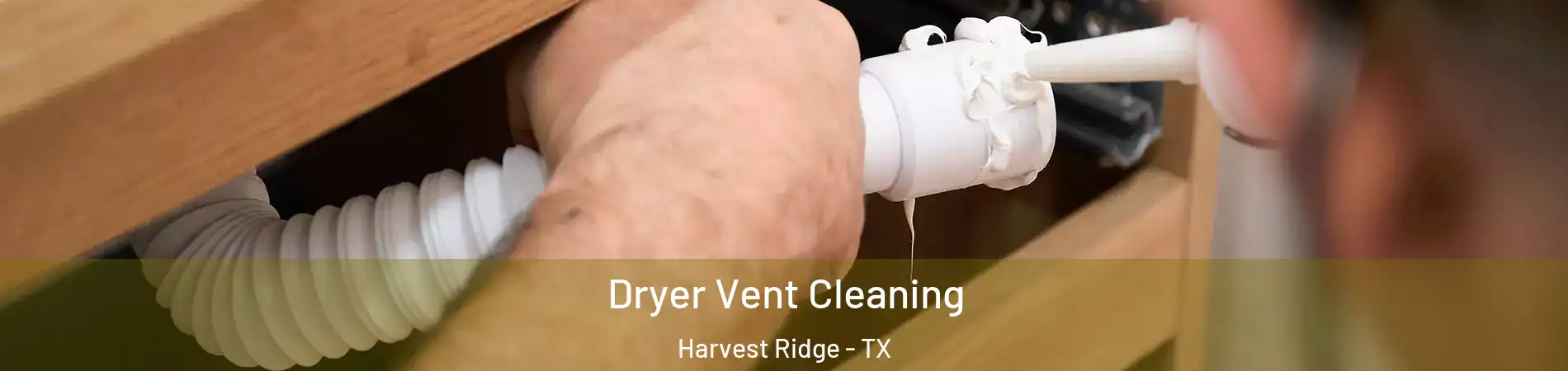 Dryer Vent Cleaning Harvest Ridge - TX