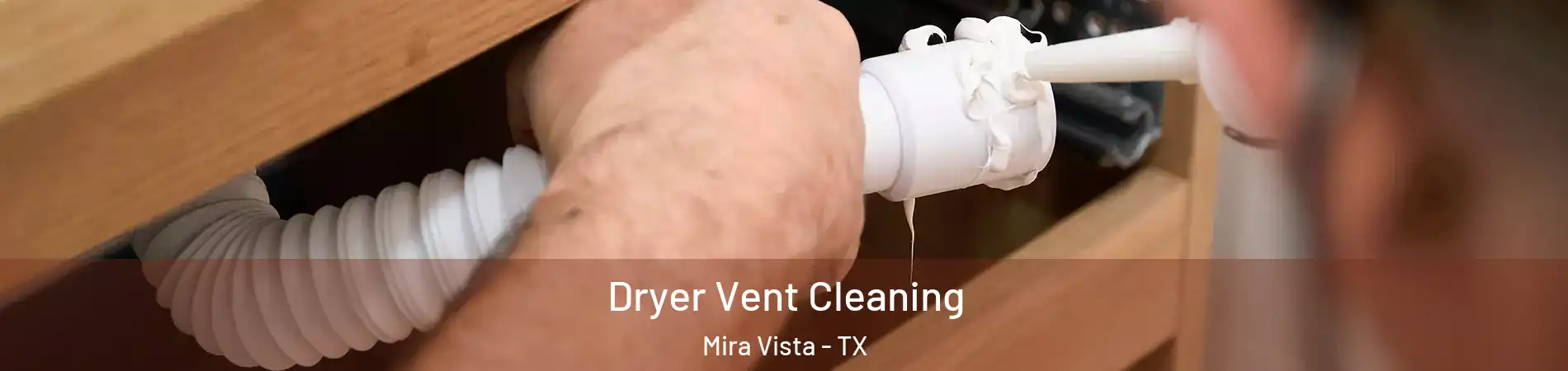 Dryer Vent Cleaning Mira Vista - TX