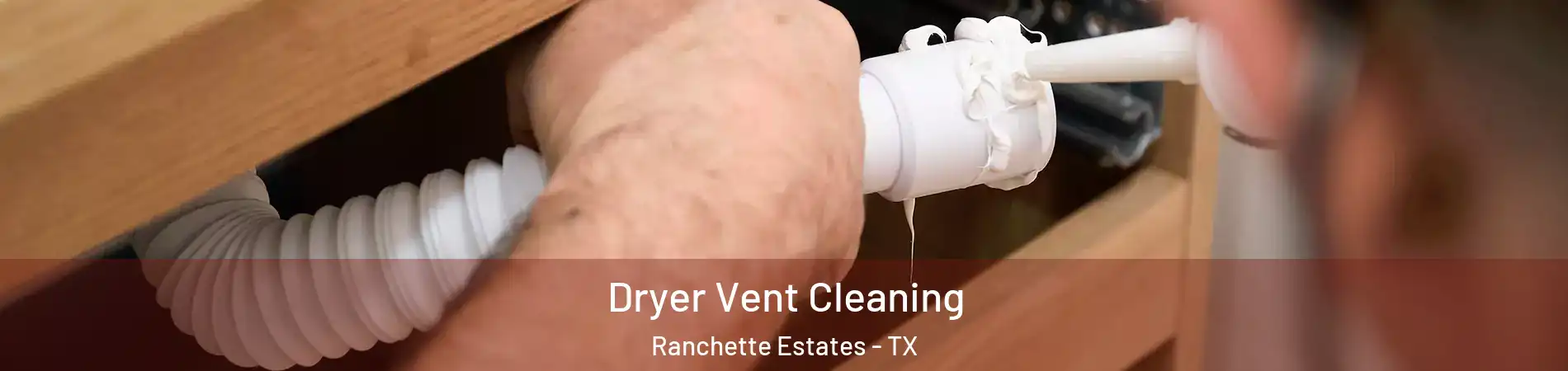 Dryer Vent Cleaning Ranchette Estates - TX