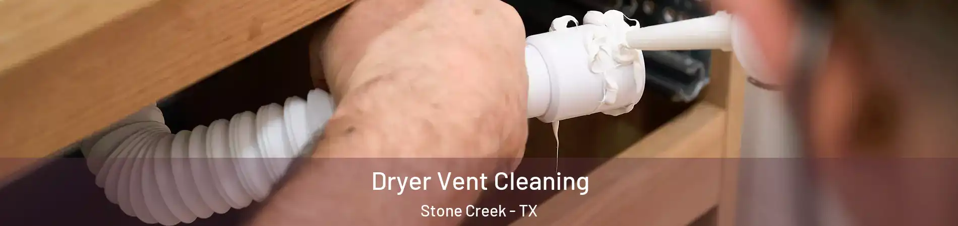 Dryer Vent Cleaning Stone Creek - TX