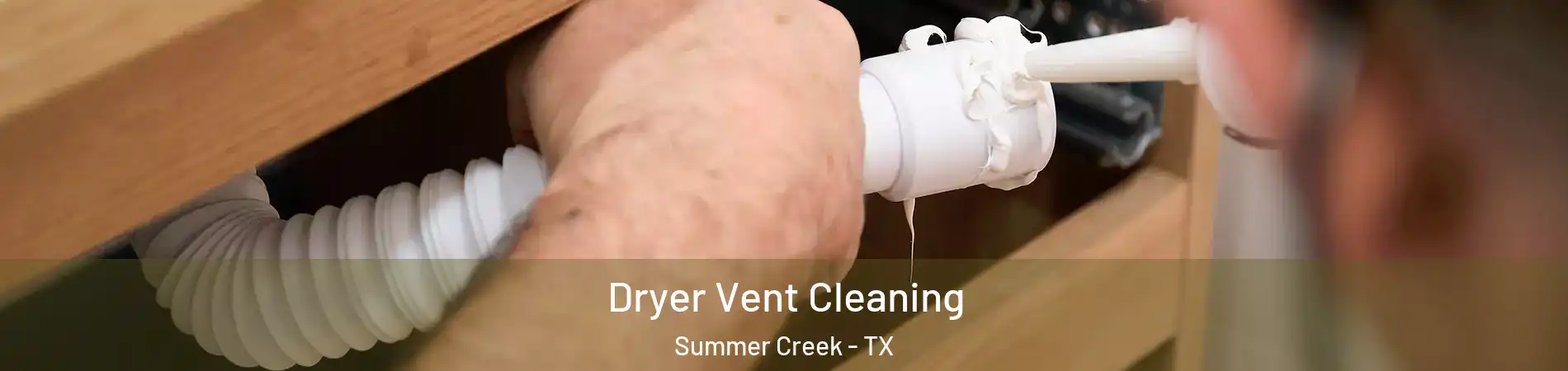 Dryer Vent Cleaning Summer Creek - TX