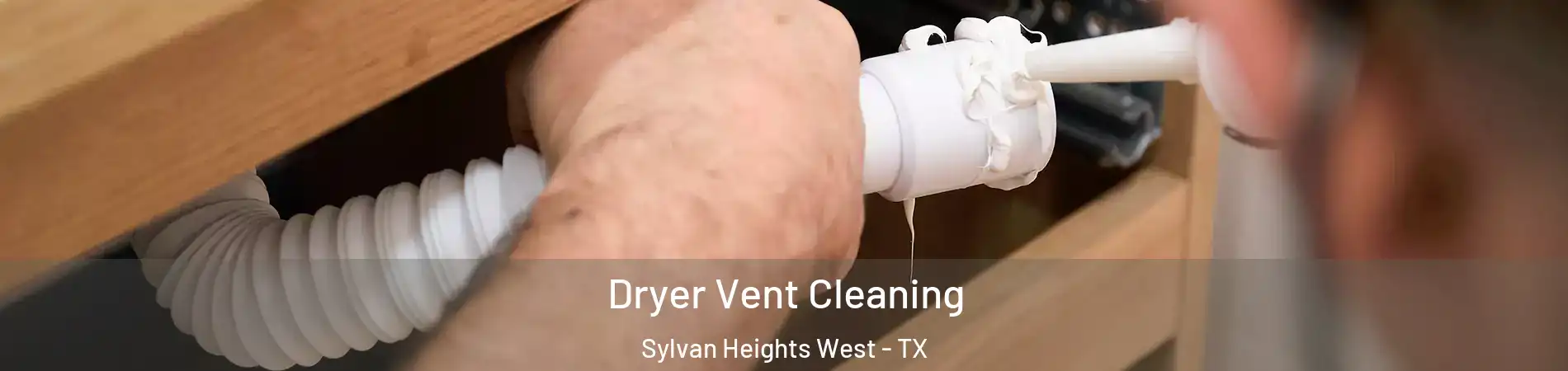 Dryer Vent Cleaning Sylvan Heights West - TX