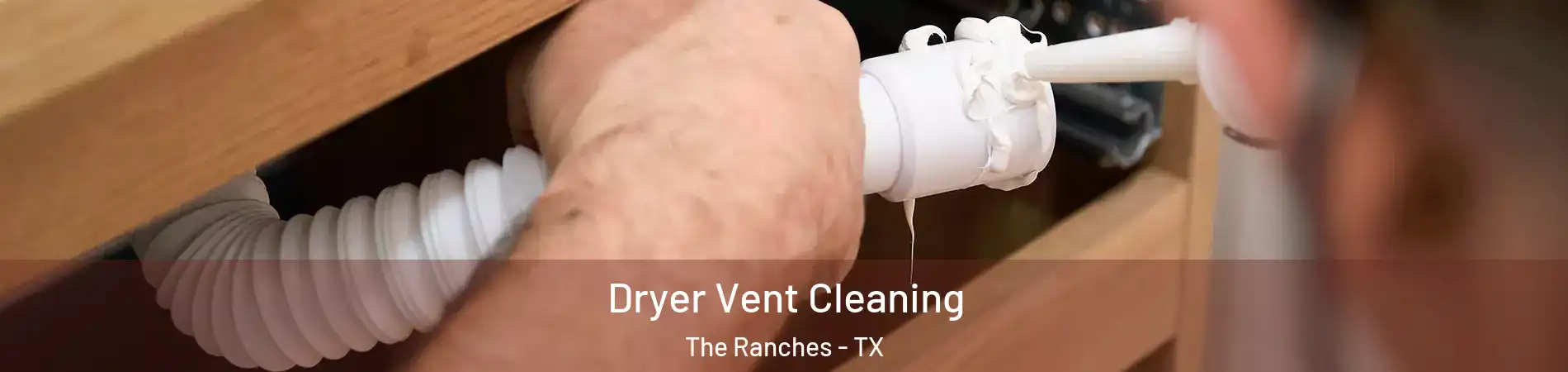 Dryer Vent Cleaning The Ranches - TX