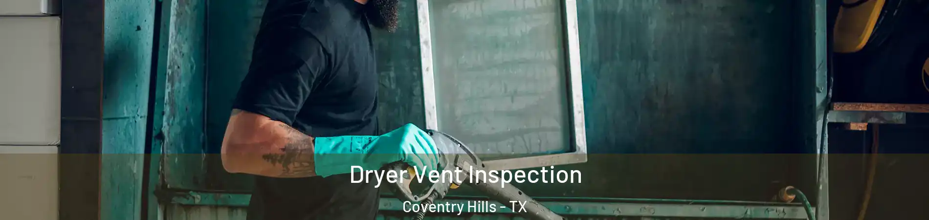 Dryer Vent Inspection Coventry Hills - TX