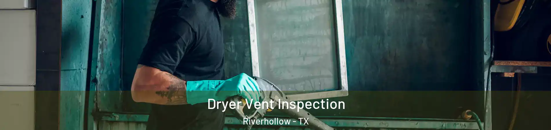 Dryer Vent Inspection Riverhollow - TX