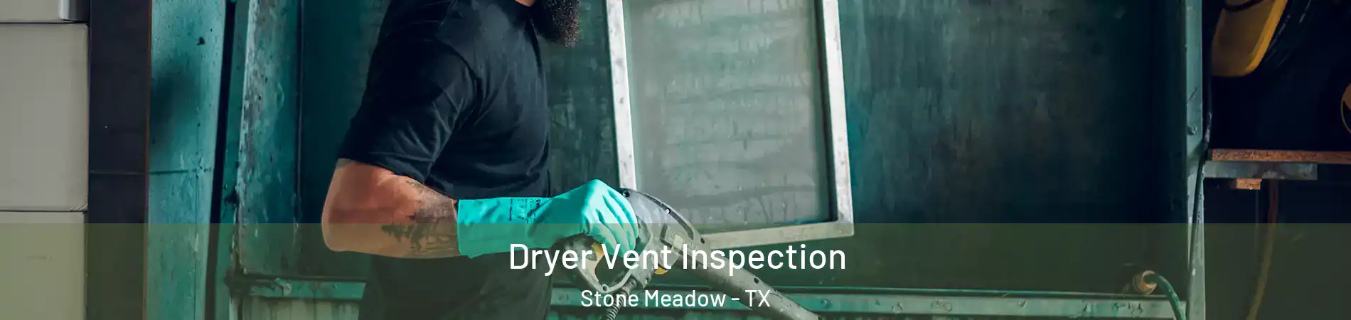 Dryer Vent Inspection Stone Meadow - TX