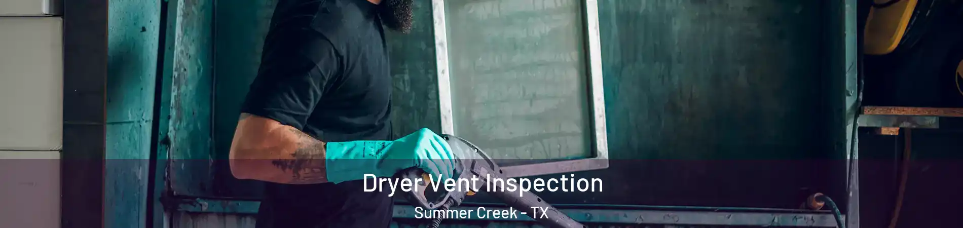 Dryer Vent Inspection Summer Creek - TX