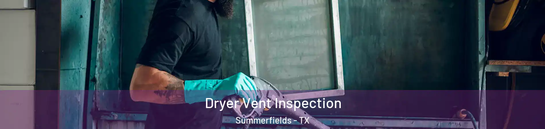 Dryer Vent Inspection Summerfields - TX
