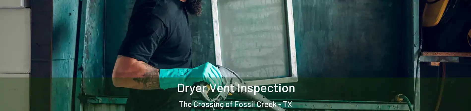 Dryer Vent Inspection The Crossing of Fossil Creek - TX