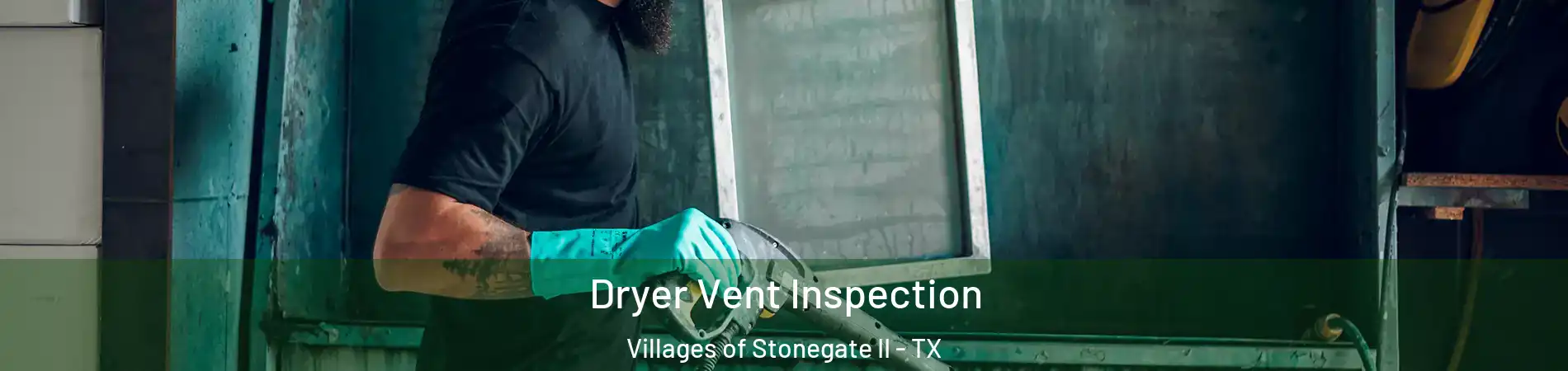 Dryer Vent Inspection Villages of Stonegate II - TX