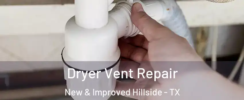 Dryer Vent Repair New & Improved Hillside - TX