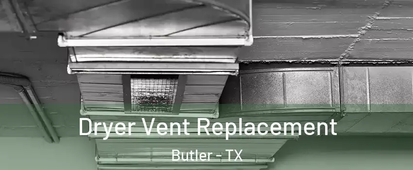 Dryer Vent Replacement Butler - TX