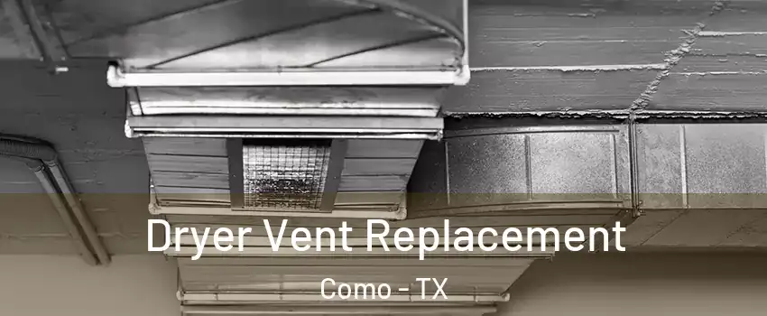 Dryer Vent Replacement Como - TX