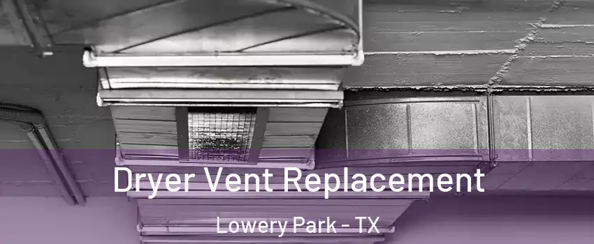 Dryer Vent Replacement Lowery Park - TX