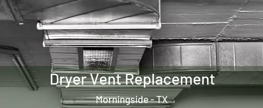 Dryer Vent Replacement Morningside - TX