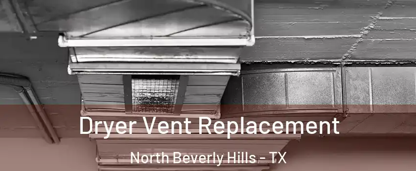 Dryer Vent Replacement North Beverly Hills - TX
