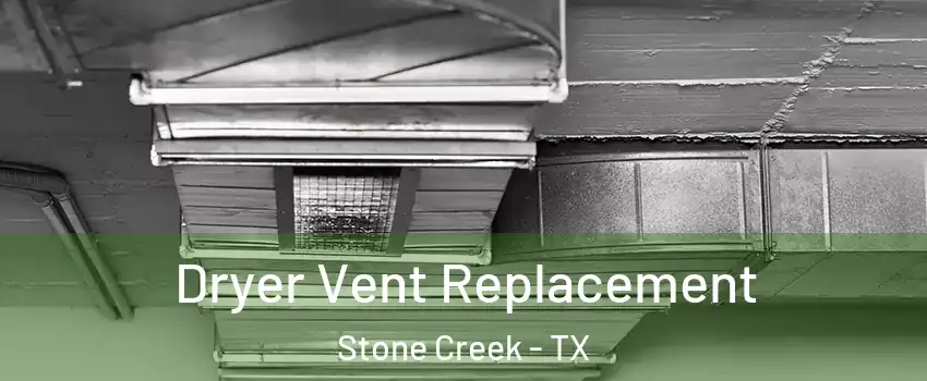 Dryer Vent Replacement Stone Creek - TX
