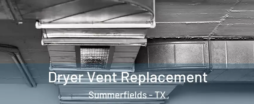 Dryer Vent Replacement Summerfields - TX