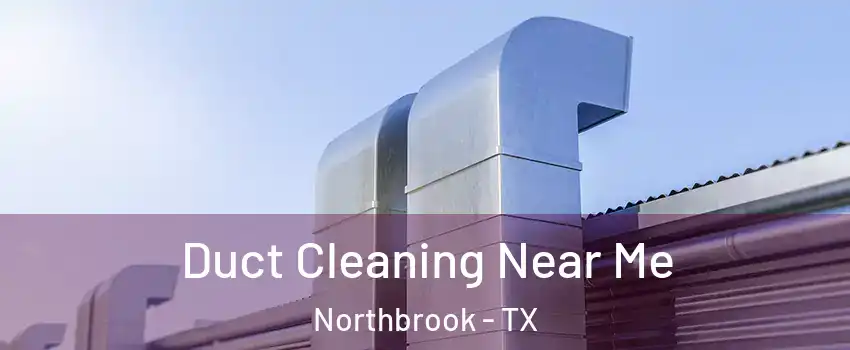 Duct Cleaning Near Me Northbrook - TX