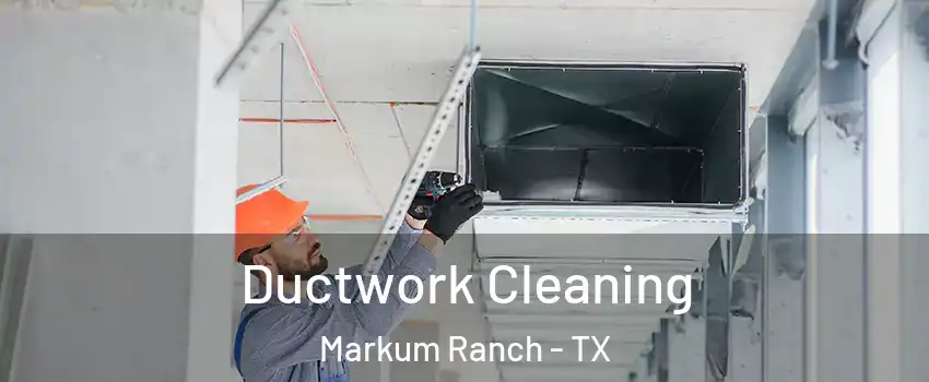 Ductwork Cleaning Markum Ranch - TX