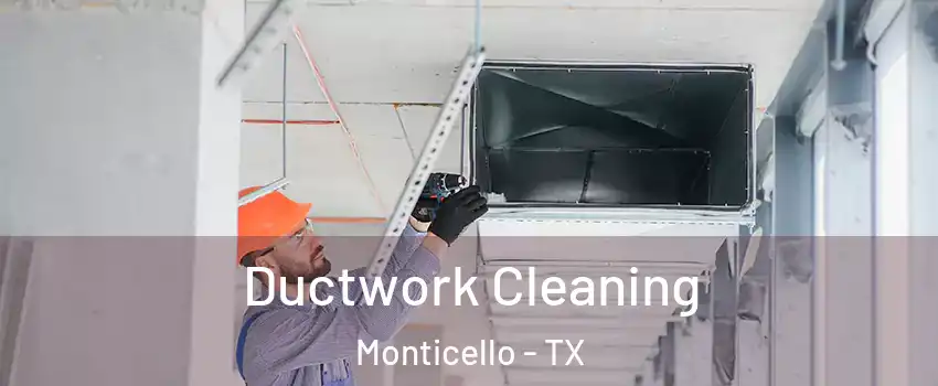 Ductwork Cleaning Monticello - TX