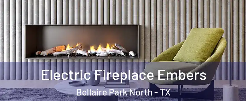 Electric Fireplace Embers Bellaire Park North - TX