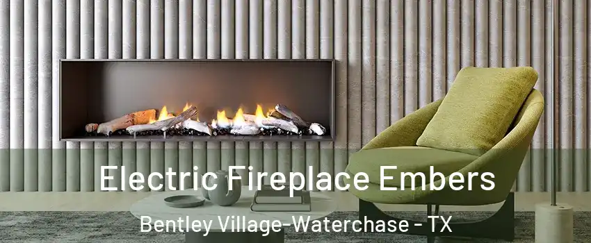 Electric Fireplace Embers Bentley Village-Waterchase - TX