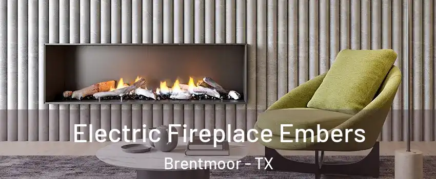 Electric Fireplace Embers Brentmoor - TX