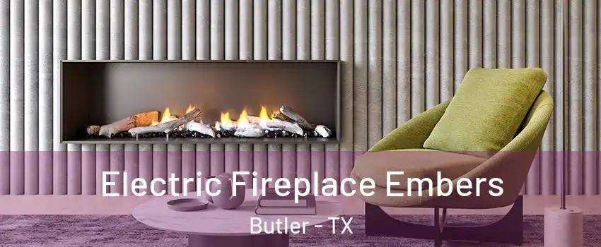 Electric Fireplace Embers Butler - TX