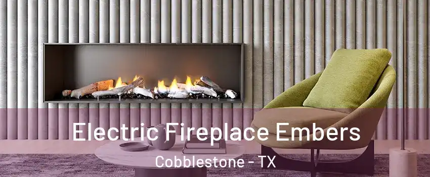 Electric Fireplace Embers Cobblestone - TX