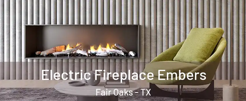 Electric Fireplace Embers Fair Oaks - TX