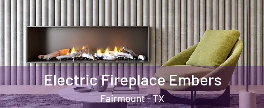 Electric Fireplace Embers Fairmount - TX